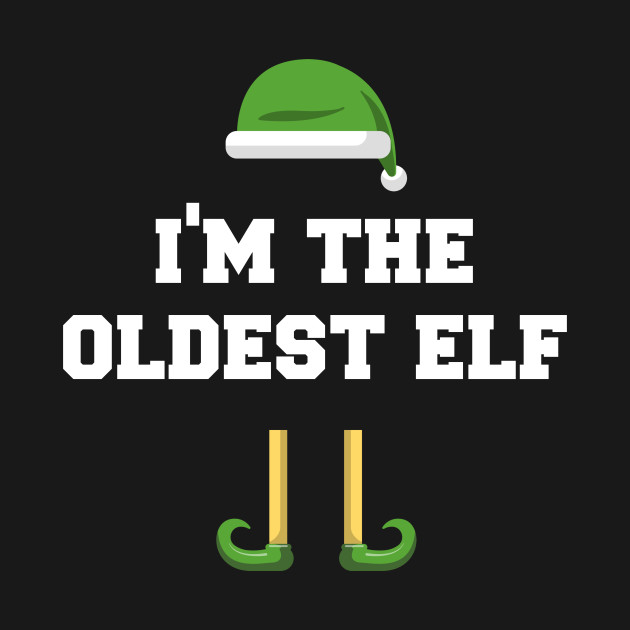 Disover I'm The Oldest Elf - Elf Squad - T-Shirt