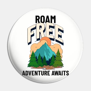 Roam Free Pin