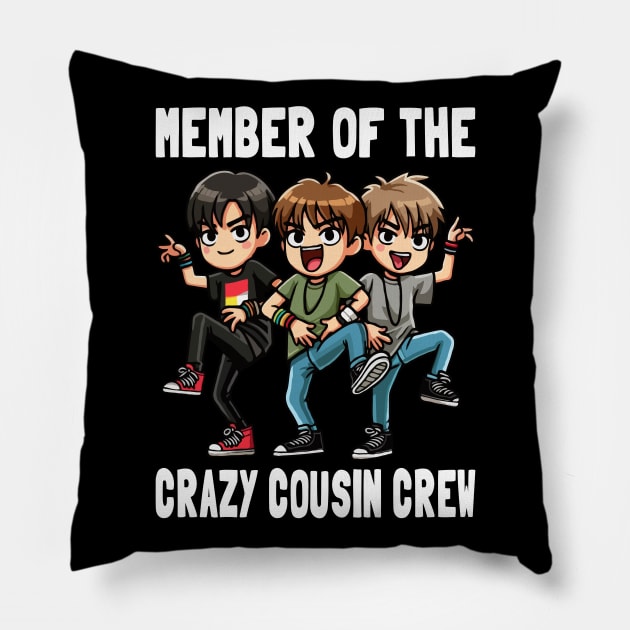 Member Of The Crazy Cousin Crew Pillow by MoDesigns22 