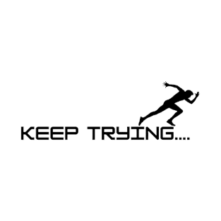 keep trying..... T-Shirt