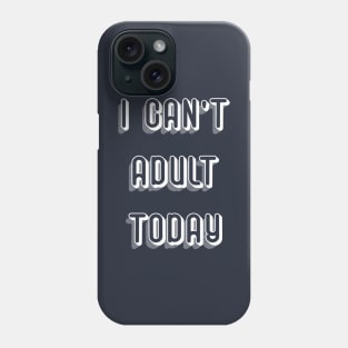 Funny Shirt, Sarcastic Shirt, Funny Tshirts, Funny Shirts, I can't Adult today, Sassy, Funny Tshirt Sayings, Funny Tshirts For Women,S101 Bestseller Phone Case