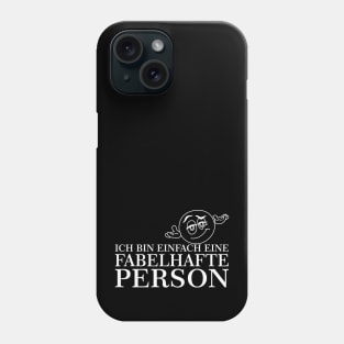 Ich bin einfach eine fabelhafte Person! Phone Case