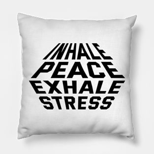 Inhale Peace Exhale Stress Pillow