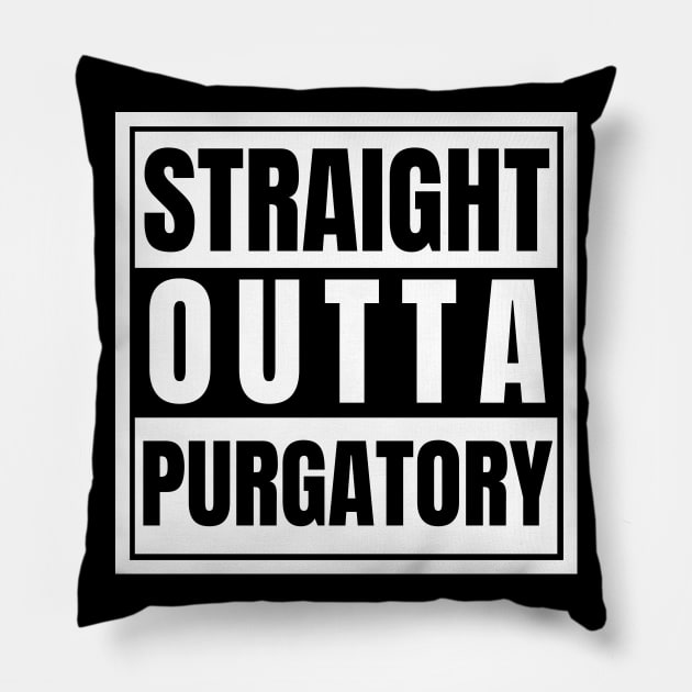 Straight Outta Purgatory Pillow by nathalieaynie