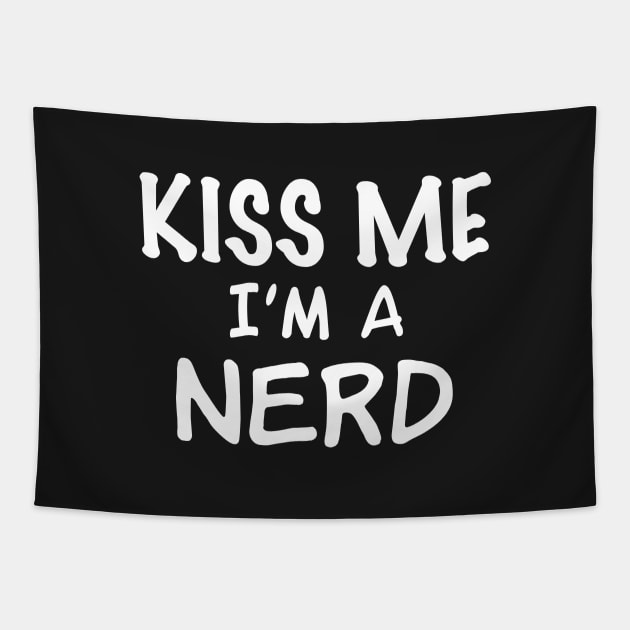 Kiss Me I'm a Nerd Tapestry by Elvdant