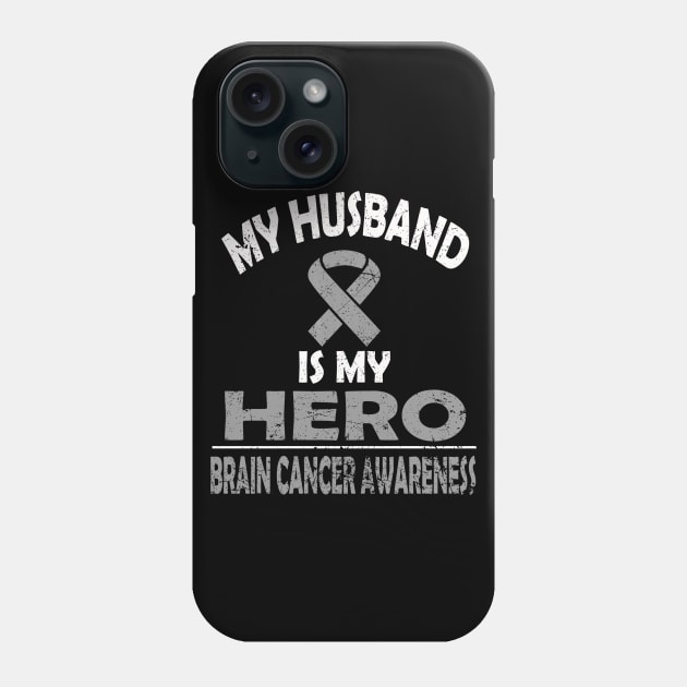 MY HUSBAND IS MY HERO BRAIN CANCER AWARENESS Phone Case by Antoniusvermeu