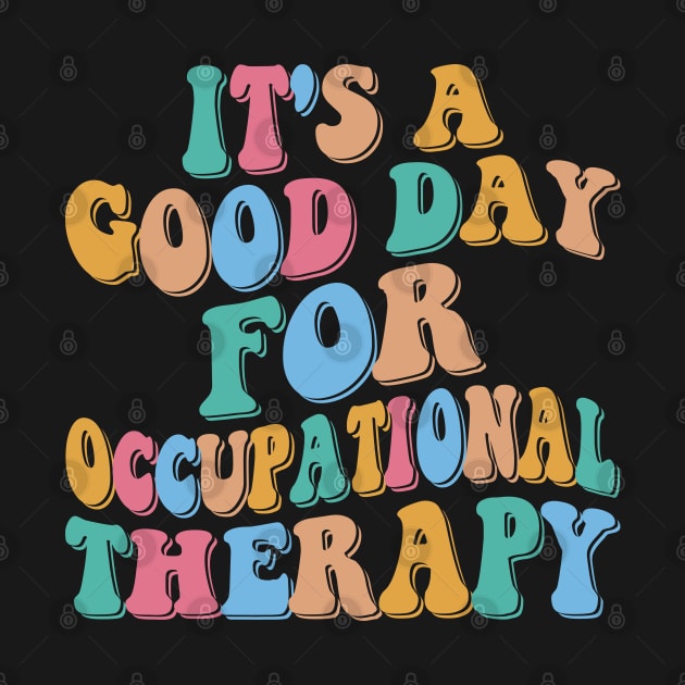 It's a Good Day For Occupational Therapy by Rosemat