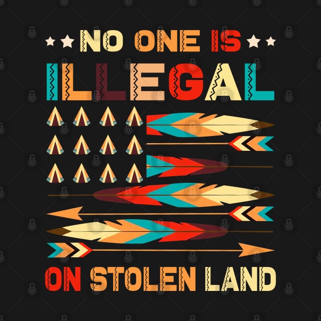 No One is Illegal on Stolen Land Antiracist Pro Immigrant by nikolay