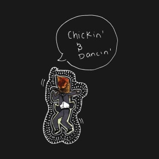 CHICKIN' N' DANCIN' T-Shirt