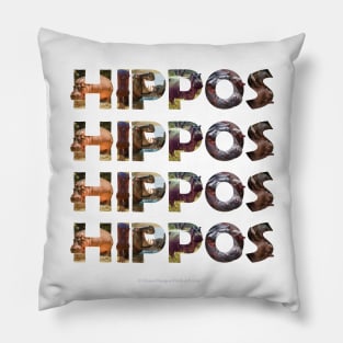 HIPPOS HIPPOS HIPPOS HIPPOS - wildlife oil painting word art Pillow