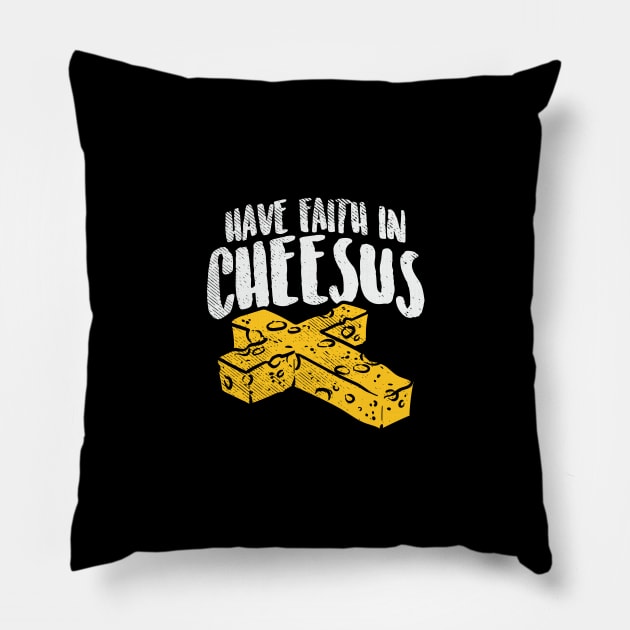 Have Faith In Cheesus Pillow by maxdax