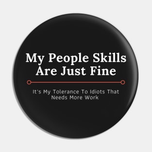 People Skills and Tolerance to Idiots Pin