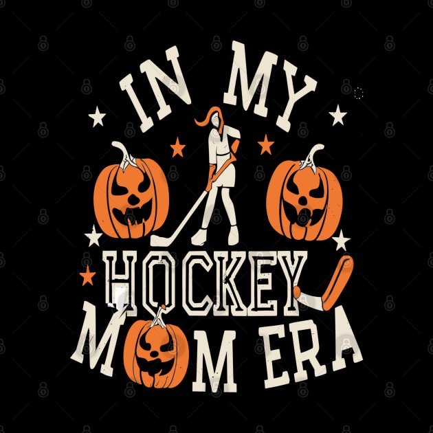 In My HOCKEY Mom Era Women Mama Sport Player by rhazi mode plagget