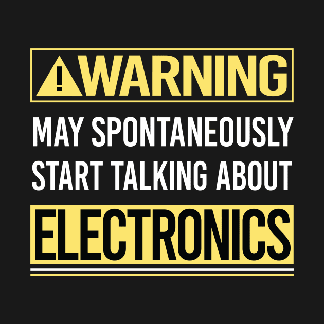 Warning About Electronics by Happy Life