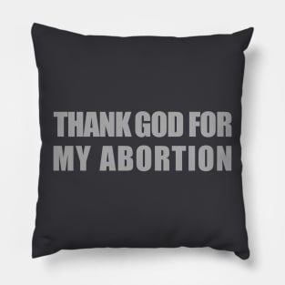 Thank God for my Abortion Pillow