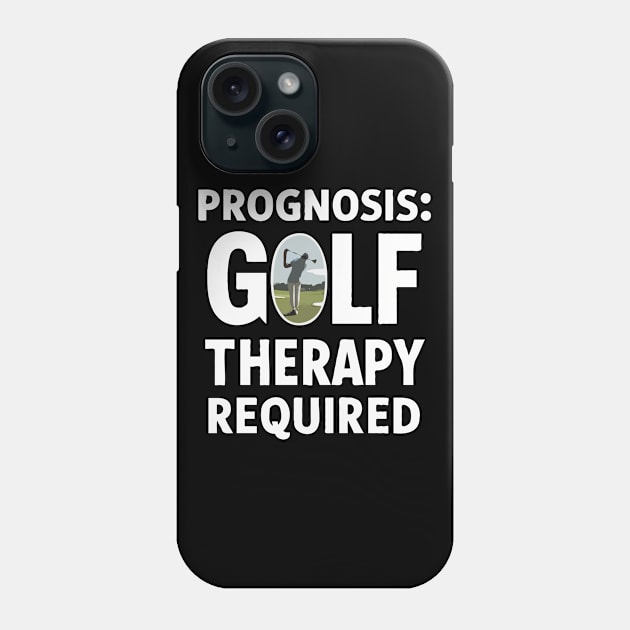 Prognosis: Golf Therapy Required, Golf Phone Case by Chrislkf