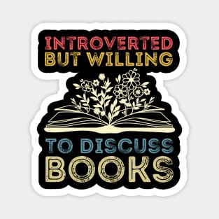 funny cute Introverted But Willing To Discuss Books Books Bookworm book lover  introvert life anti social  introvert quotes Magnet