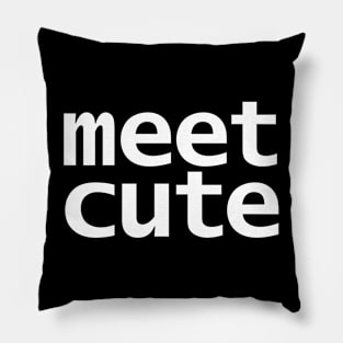 Meet Cute Funny Typography Pillow