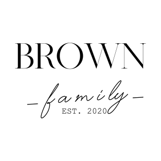 Brown Family EST. 2020, Surname, Brown T-Shirt