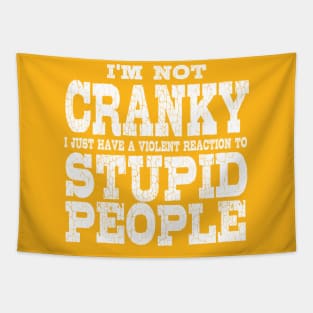 I'm Not Cranky Tapestry