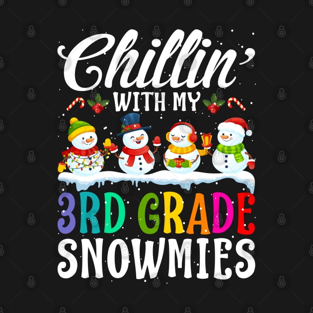 Chillin With My 3Rd Grade Snowmies Teacher Xmas Gi by intelus