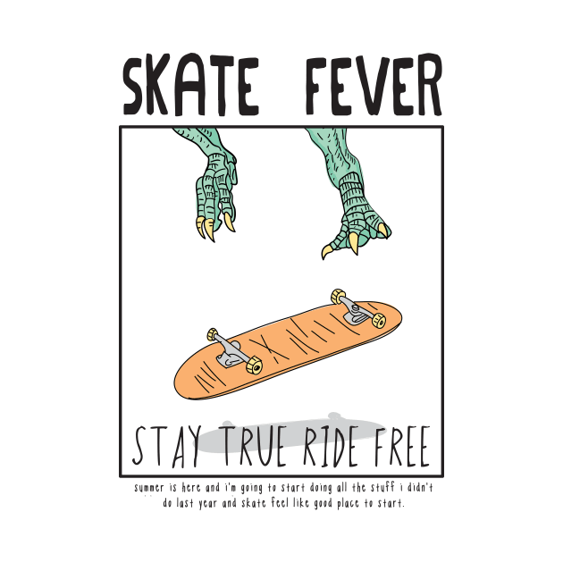 Skate fever Stay true Ride Free dinosaur by Misfit04