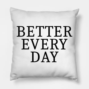 Better Every Day Pillow