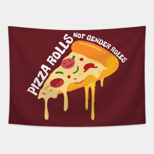 Pizza Rolls Not Gender Roles - Funny Pizza Tapestry