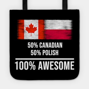 50% Canadian 50% Polish 100% Awesome - Gift for Polish Heritage From Poland Tote