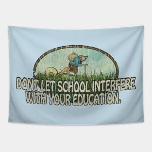 Don't Let School Interfere With Your Education 1968 Tapestry