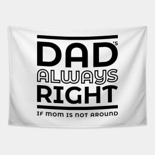 Dad's always right Tapestry