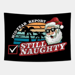 Mid Year Report Still Naughty - Christmas In July Santa Tapestry