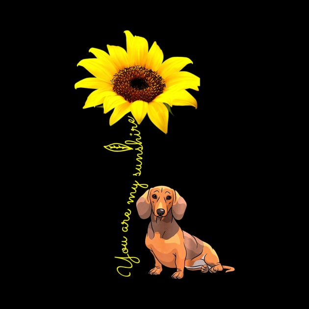 You Are My Sunshine Dachshund Doxie Wiener Mom Shirt by franzaled