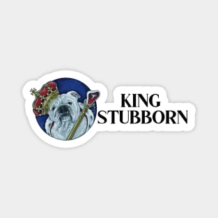 King Stubborn - Bulldog - Black Letters Magnet