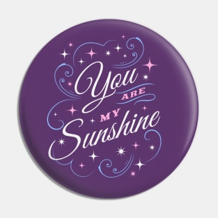 You Are My Sunshine Pin