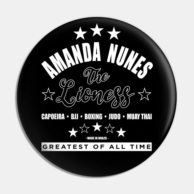 Amanda Nunes Greatest of All Time WHT Pin by SavageRootsMMA