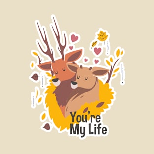 Gazelle lover - You're My Life T-Shirt