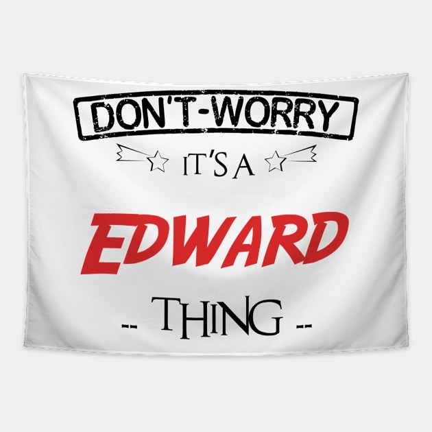 Don't Worry, It's A Edward Thing, Name , Birthday, given name Tapestry by tribunaltrial