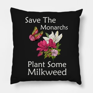 Save The Monarchs Plant Some Milkweed Butterfly Gift T-Shirt Pillow