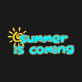 summer is coming 5 T-Shirt