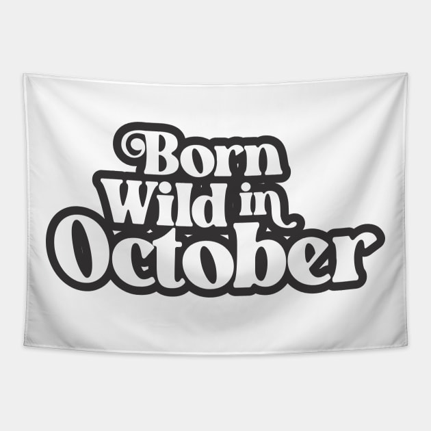Born Wild in October - Birth Month (3) - Birthday Tapestry by Vector-Artist
