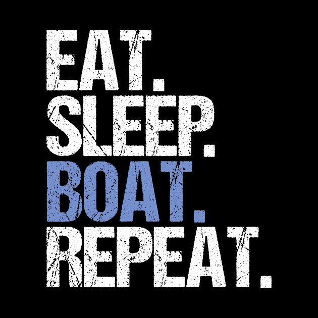 Eat Sleep Boat Repeat by hoopoe