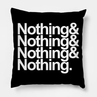 Nothing & Nothing & Nothing & Nothing. Pillow