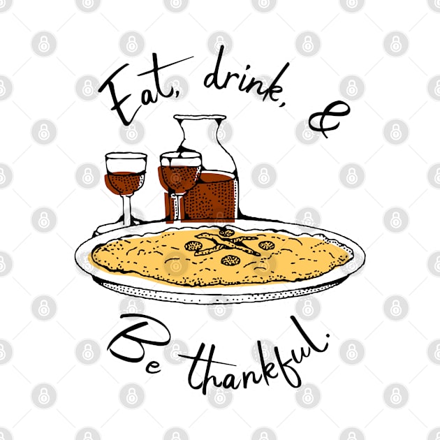 Eat, drink, and be thankful by Inspire Creativity