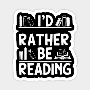 I'd Rather Be Reading, Funny Bookish Quote Magnet