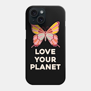 Love Your Planet Phone Case