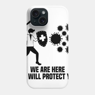 We will protect you Phone Case