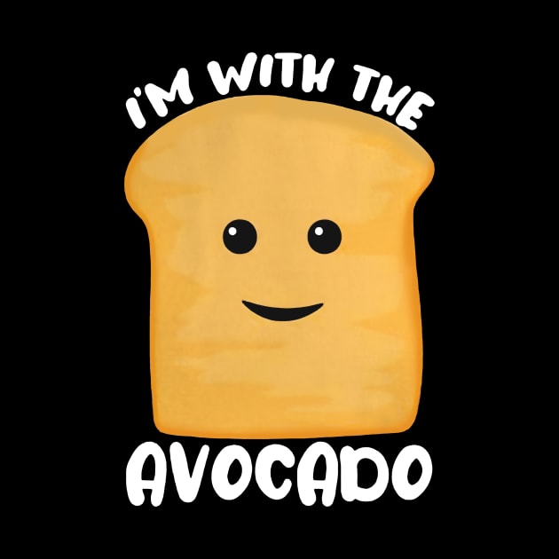 i'm with the Avocado Toast by Retuscheriet AB