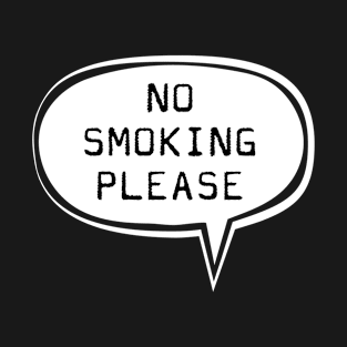 No smoking please T-Shirt