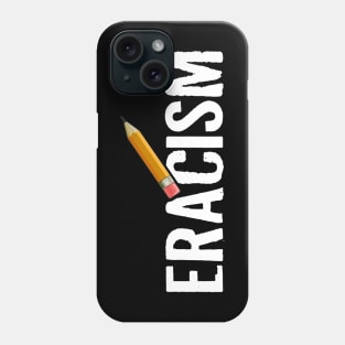 ERACISM Phone Case